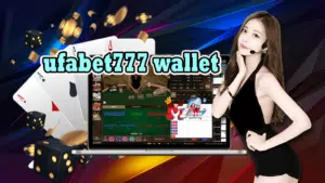 ufabet777 wallet ทางเข้า